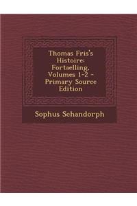 Thomas Fris's Histoire