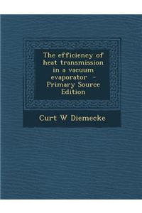 The Efficiency of Heat Transmission in a Vacuum Evaporator