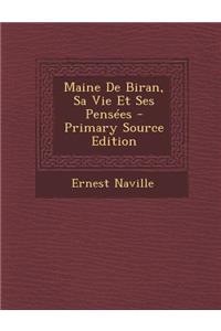 Maine de Biran, Sa Vie Et Ses Pensees - Primary Source Edition