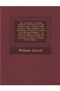 The Principles of Keeping Accounts with Bankers in the Country and in London
