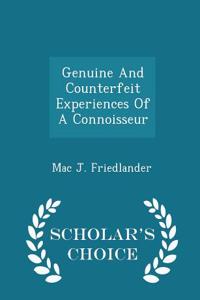Genuine and Counterfeit Experiences of a Connoisseur - Scholar's Choice Edition