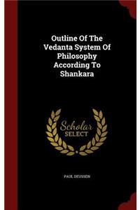 Outline Of The Vedanta System Of Philosophy According To Shankara