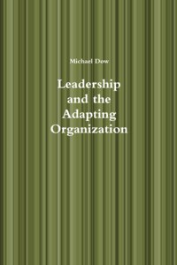 Leadership and the Adapting Organization