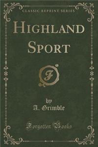 Highland Sport (Classic Reprint)