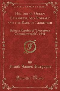 History of Queen Elizabeth, Amy Robsart and the Earl of Leicester