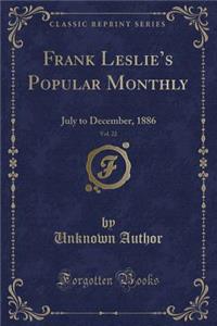 Frank Leslie's Popular Monthly, Vol. 22