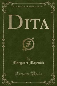 Dita (Classic Reprint)