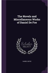 The Novels and Miscellaneous Works of Daniel de Foe