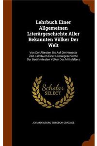 Lehrbuch Einer Allgemeinen Literärgeschichte Aller Bekannten Völker Der Welt