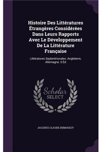 Histoire Des Littératures Étrangères Considérées Dans Leurs Rapports Avec Le Développement De La Littérature Française