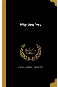 Why Men Pray