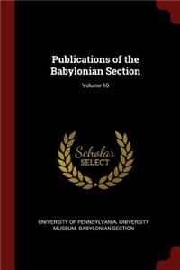 Publications of the Babylonian Section; Volume 10