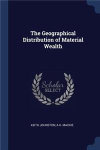 The Geographical Distribution of Material Wealth