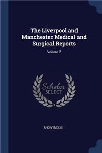 The Liverpool and Manchester Medical and Surgical Reports; Volume 2