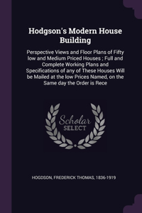 Hodgson's Modern House Building