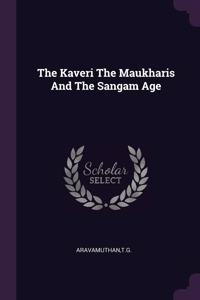 The Kaveri The Maukharis And The Sangam Age