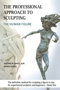 Professional Approach to Sculpting the Human Figure