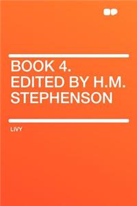 Book 4. Edited by H.M. Stephenson