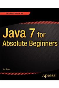Java 7 for Absolute Beginners