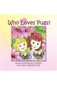 Who Loves Pugs?