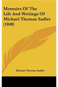 Memoirs of the Life and Writings of Michael Thomas Sadler (1848)