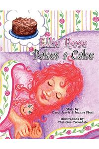 Ellie Rose Bakes a Cake