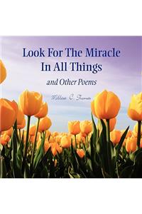 Look For The Miracle In All Things