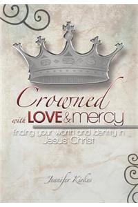 Crowned with Love and Mercy
