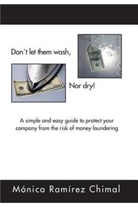 Dont Let Them Wash, Nor Dry!