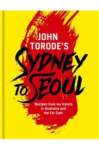 John Torode's Sydney to Seoul