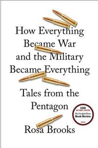 How Everything Became War and the Military Became Everything