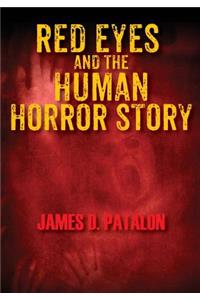 Red Eyes and the Human Horror Story
