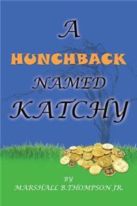 Hunchback Named Katchy