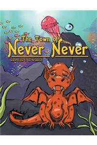 Town of Never Never