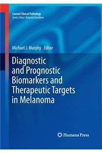 Diagnostic and Prognostic Biomarkers and Therapeutic Targets in Melanoma