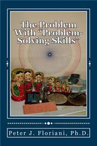 Problem With "Problem-Solving Skills"