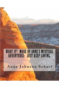 What If? More of Anne's Mystical Adventures