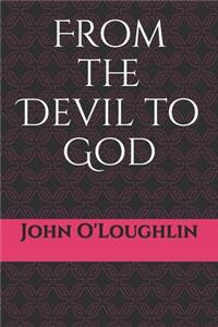 From the Devil to God