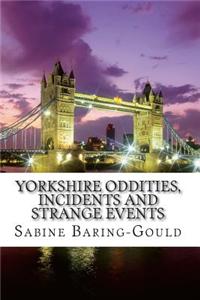 Yorkshire Oddities, Incidents and Strange Events