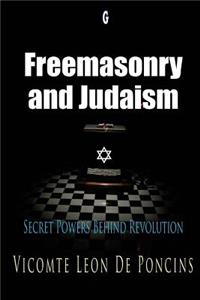 Freemasonry and Judaism: Secret Powers Behind Revolution