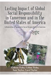 Lasting Impact of Global Social Responsibility in Cameroon and in the United States of America