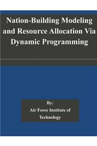 Nation-Building Modeling and Resource Allocation Via Dynamic Programming