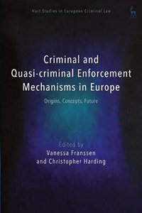 Criminal and Quasi-criminal Enforcement Mechanisms in Europe