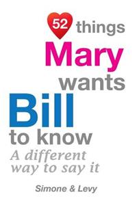 52 Things Mary Wants Bill To Know