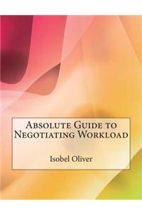 Absolute Guide to Negotiating Workload