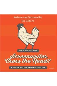 Why Does the Screenwriter Cross the Road?