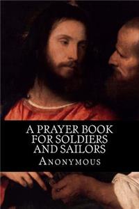 A Prayer Book for Soldiers and Sailors