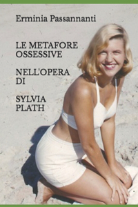 Metafore Ossessive Nell'opera Di Sylvia Plath