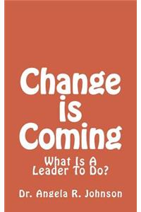 Change is Coming