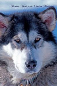Alaskan Malamute October Notebook Alaskan Malamute Record, Log, Diary, Special Memories, To Do List, Academic Notepad, Scrapbook & More